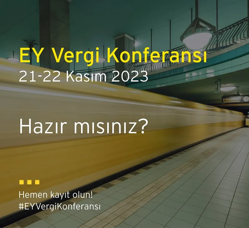 EY Vergi Konferansı 21-22 Kasım’da gerçekleşecek 