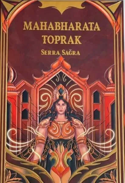 SERRA SAĞRA, MAHABHARATA DESTANI’NI, MAHABHARATA TOPRAK KİTABI İLE YAŞATMAYA DEVAM EDİYOR!