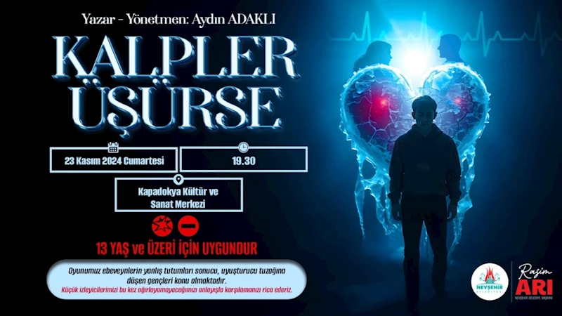 ‘Kalpler Üşürse’ Adlı Tiyatro Oyunu Kapadokya Kültür Ve Sanat Merkezi’nde Sahnelenecek