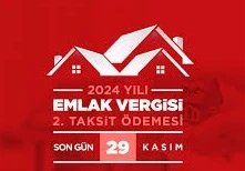 2024 YILI EMLAK, ÇEVRE TEMİZLİK VE İLAN REKLAM VERGİSİ 2. TAKSİT ÖDEMELERİNDE SON GÜN 29 KASIM CUMA