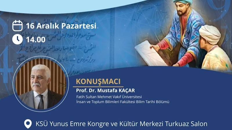 Prof. Dr. Kaçar, Ali Kuşçu’yu Anlatacak