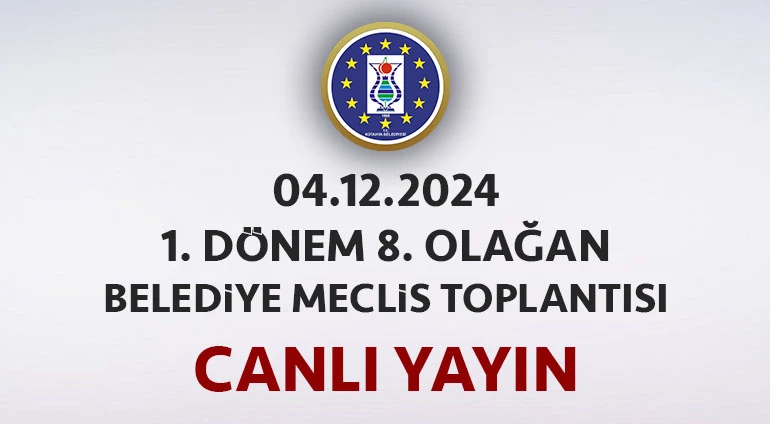 04.12.2024 - 1. Dönem 8. Olağan Belediye Meclis Toplantısı Canlı Yayın