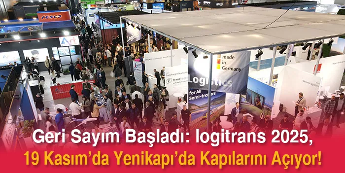 logitrans 2025, 19 Kasım’da Yenikapı’da Kapılarını Açıyor!