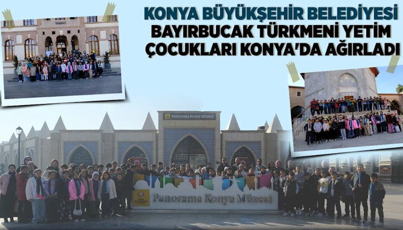 KONYA BÜYÜKŞEHİR BAYIRBUCAK TÜRKMENİ ÇOCUKLARI KONYA