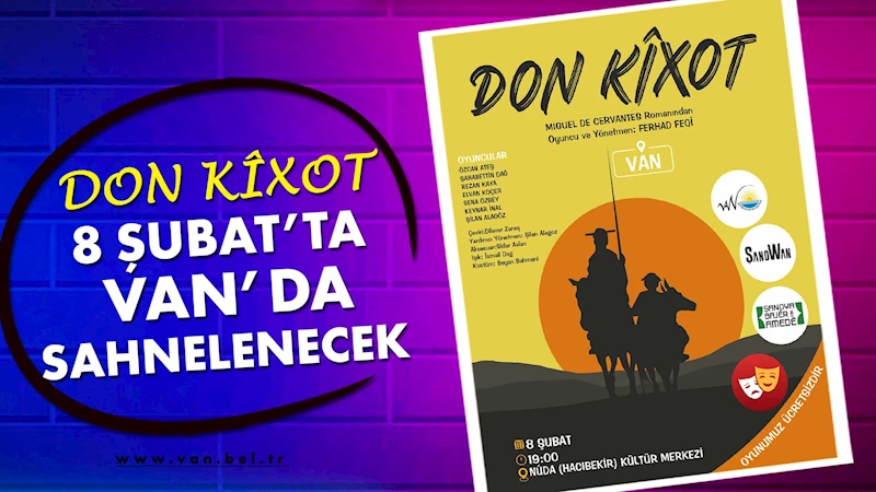 Don Kîxot 8 Şubat’ta Van’da sahnelenecek