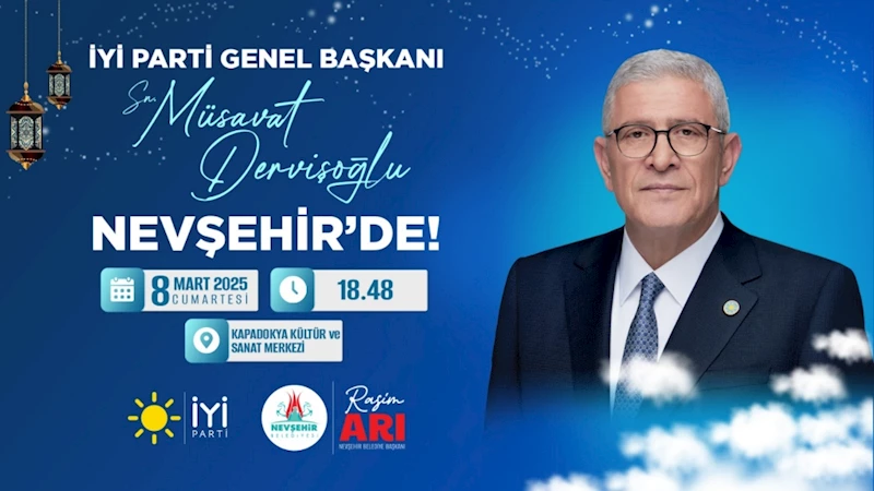 İyi Parti Genel Başkanı Müsavat Dervişoğlu Nevşehir