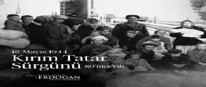 18 Mayıs Kırım Tatar Sürgünü Soykırım Olarak Tanınmalı