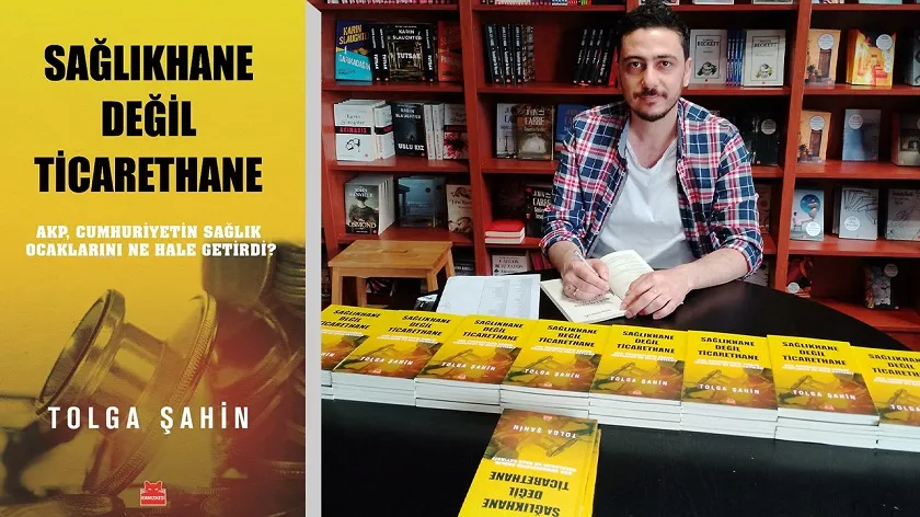 SAĞLIKHANE DEĞİL TİCARETHANE! GAZETECİ YAZAR TOLGA ŞAHİN