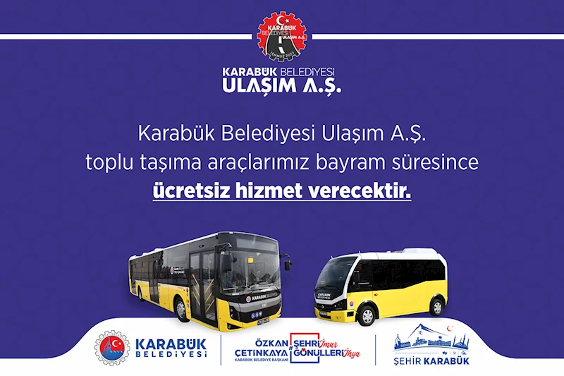 Karabük Belediyesi’nden Bayramda Ulaşım Desteği: Toplu Taşıma Ücretsiz Olacak