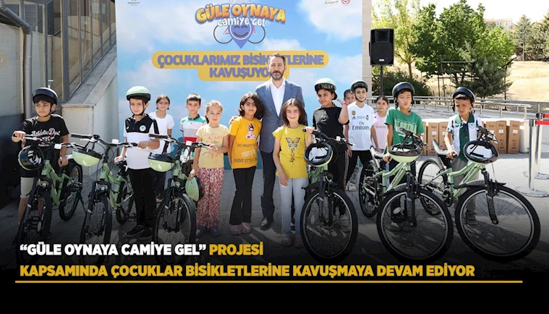 “GÜLE OYNAYA CAMİYE GEL” PROJESİ KAPSAMINDA ÇOCUKLAR BİSİKLETLERİNE KAVUŞMAYA DEVAM EDİYOR