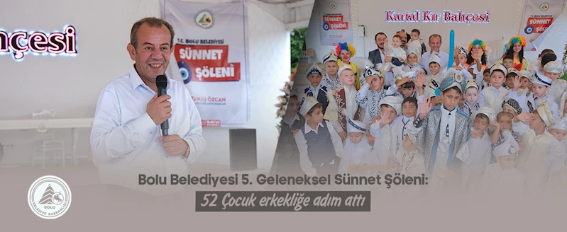 Bolu Belediyesi 5. Geleneksel Sünnet Şöleni: 52 Çocuk erkekliğe adım attı